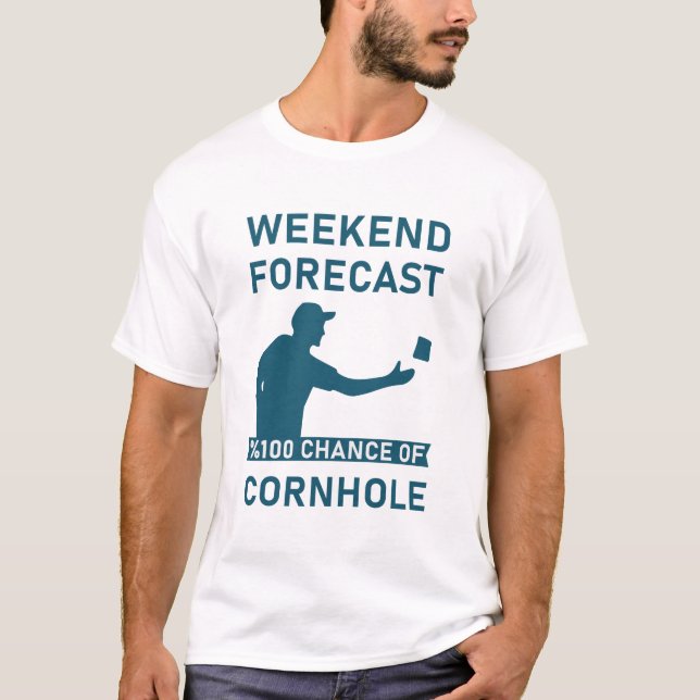 Prognose am Wochenende 100% Chance auf Cornhole T-Shirt (Vorderseite)