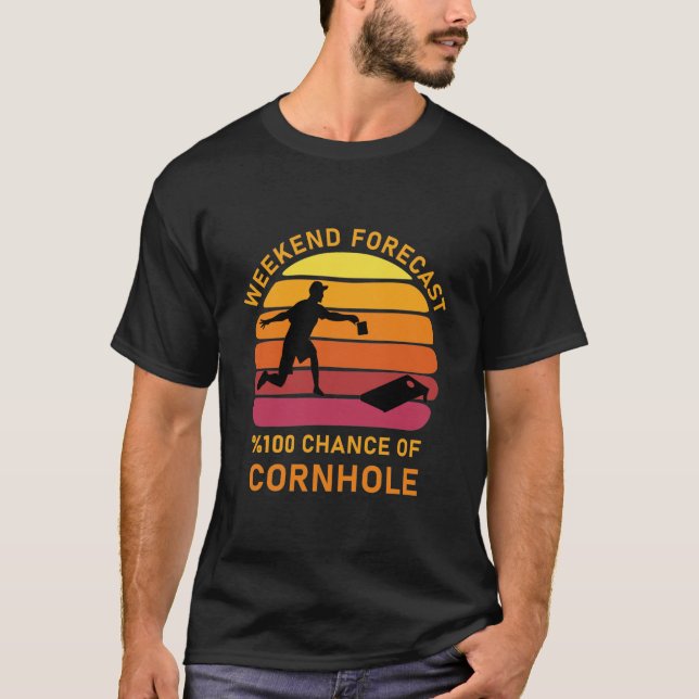 Prognose am Wochenende 100% Chance auf Cornhole T-Shirt (Vorderseite)