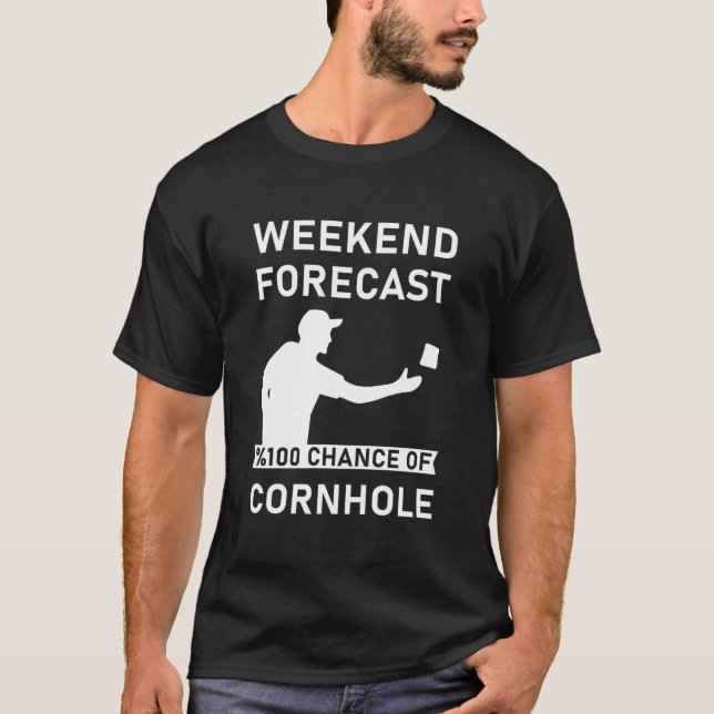 Prognose am Wochenende 100% Chance auf Cornhole T-Shirt (Vorderseite)