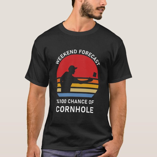 Prognose am Wochenende 100% Chance auf Cornhole T-Shirt (Vorderseite)