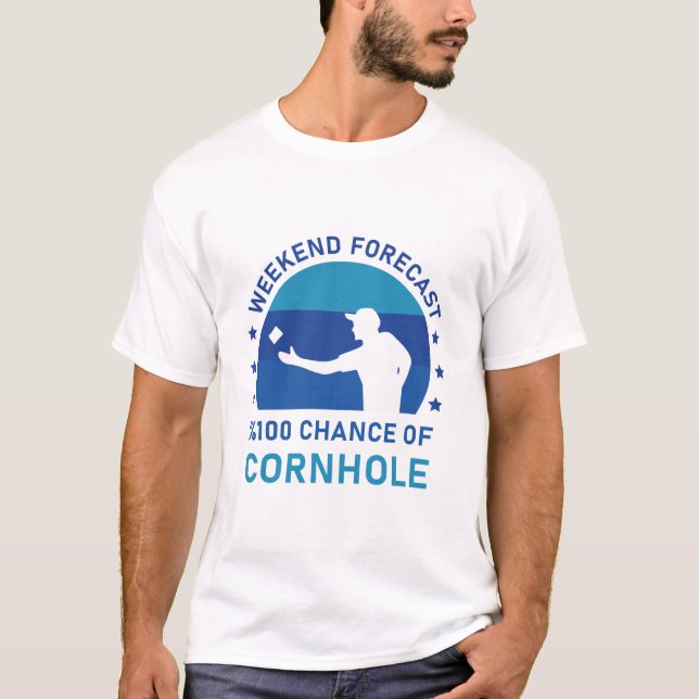Prognose am Wochenende 100% Chance auf Cornhole T-Shirt (Vorderseite)
