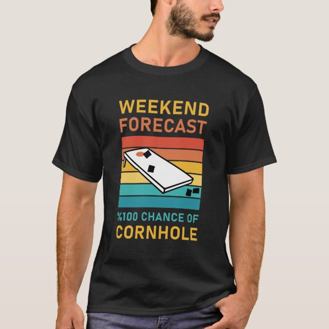 Prognose am Wochenende 100% Chance auf Cornhole T-Shirt (Vorderseite)