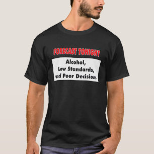 Prognose für heute Abend Grafik Neuheit Sarkastisc T-Shirt