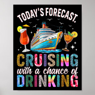 Prognose für heute: Segeln mit Trinkwahrscheinlich Poster