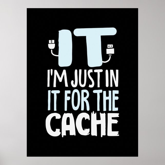 Programmer Just In IT For The Cache Poster (Vorne)