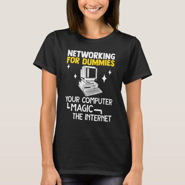 Programmer Networking Dummies Your Computer Magic  T-Shirt (Vorderseite)