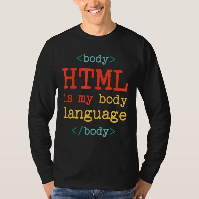 Programmiercomputer HTML ist meine Körpersprache T-Shirt (Vorderseite)