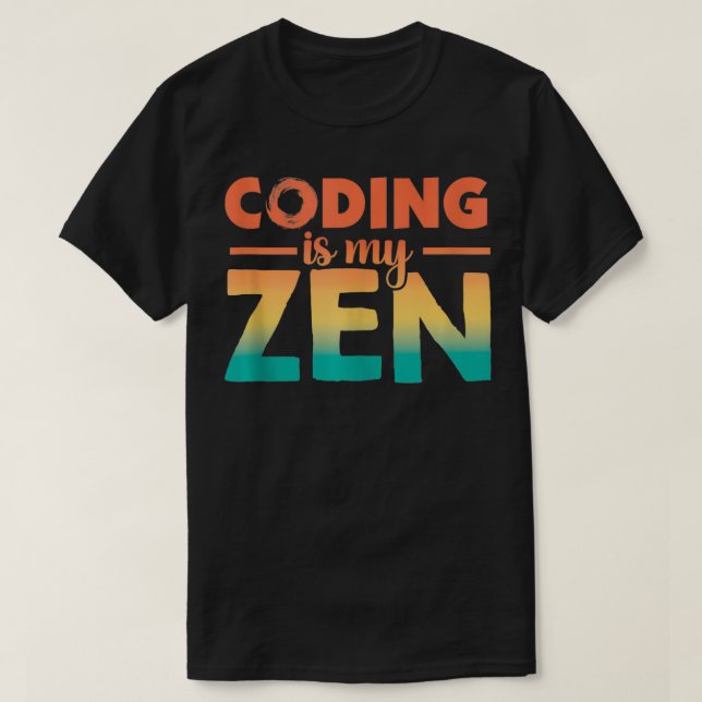 Programmieren ist mein Zen-Code Ruhe Funny Program T-Shirt (Design vorne)