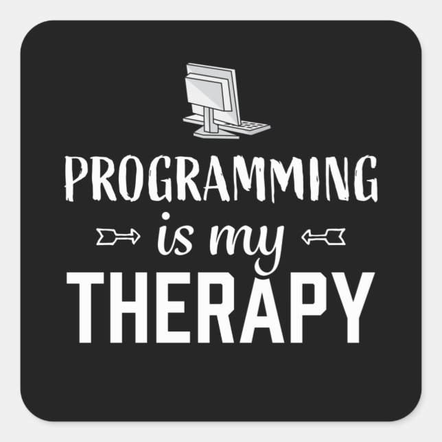 Programmieren ist meine Therapie - Programmierer Quadratischer Aufkleber (Vorderseite)