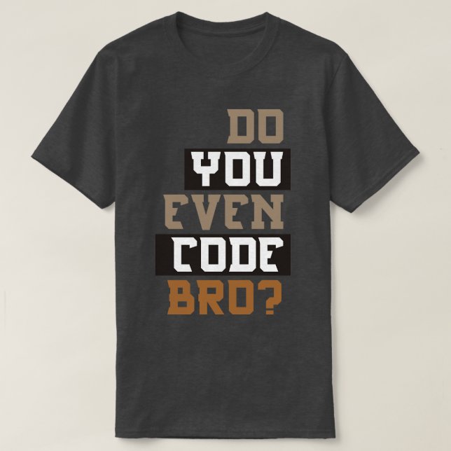 Programmieren Sie sogar Bro T-Shirt (Design vorne)