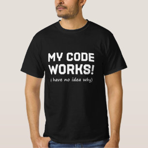 Programmieren von My Code Works T-Shirt