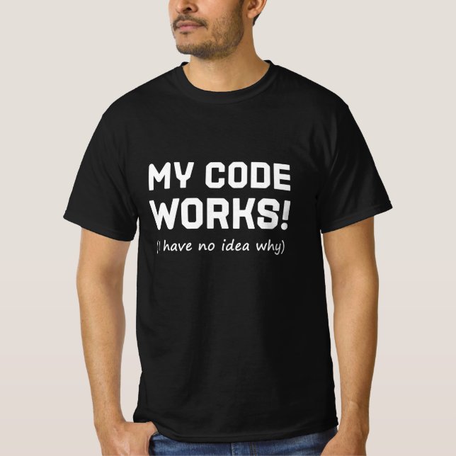 Programmieren von My Code Works T-Shirt (Vorderseite)