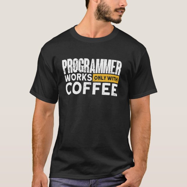Programmierer arbeiten nur mit Kaffeeprogrammierer T-Shirt (Vorderseite)