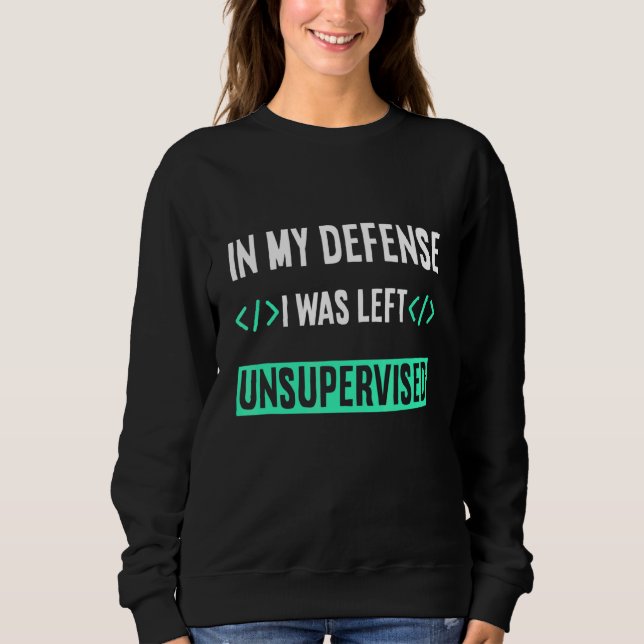 Programmierer Coder in meiner Verteidigung wurde i Sweatshirt (Vorderseite)