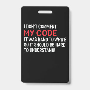 Programmierer Ich kommentiere meinen Code nicht Ausweis