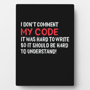Programmierer Ich kommentiere meinen Code nicht Fotoplatte