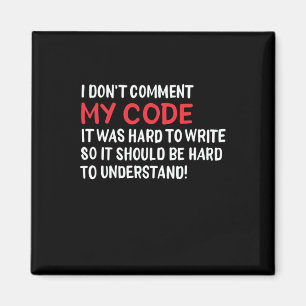 Programmierer Ich kommentiere meinen Code nicht Magnet
