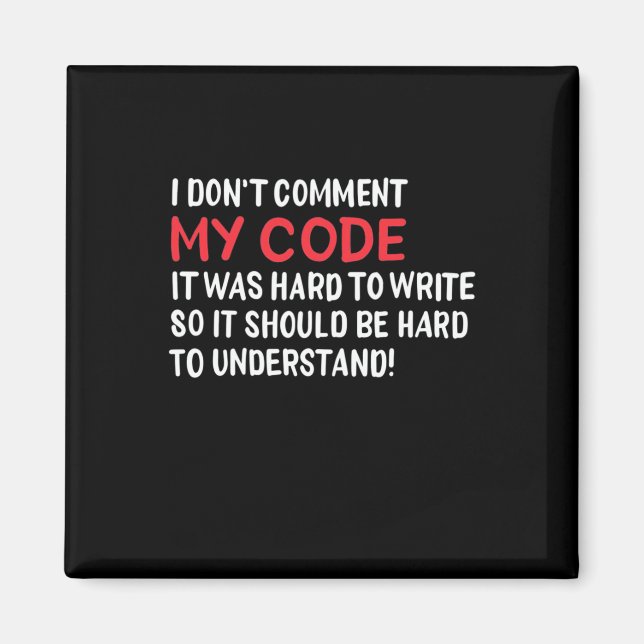 Programmierer Ich kommentiere meinen Code nicht Magnet (Vorne)