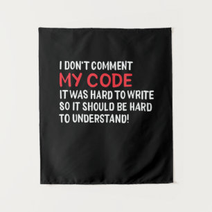 Programmierer Ich kommentiere meinen Code nicht Wandteppich