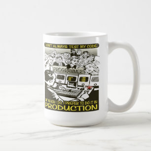 Programmierer Ich teste meinen Code nicht immer Kaffeetasse