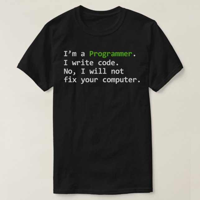 Programmierer lustig schreibe ich Code Nr. wird ni T-Shirt (Design vorne)