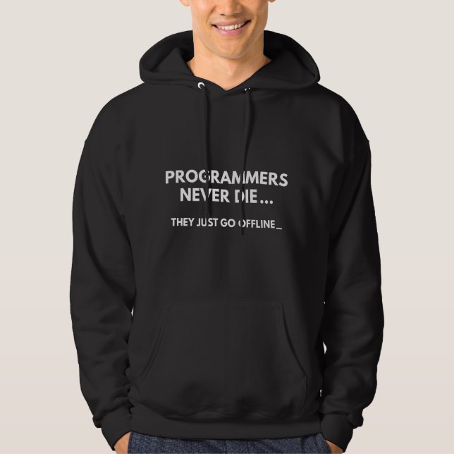 Programmierer nie Die Hoodie (Vorderseite)
