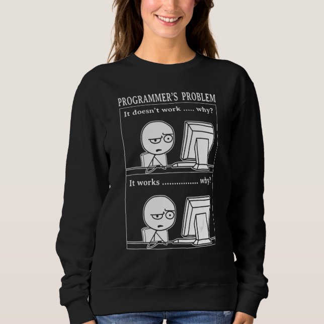 Programmierer Problem Es Funktioniert Computer Sof Sweatshirt (Vorderseite)