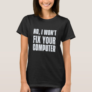 Programmierer-Sprichwort Nr. Ich werde Ihr Compu n T-Shirt