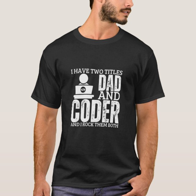 Programmierer und Vater stolzer Coder lustige Männ T-Shirt (Vorderseite)