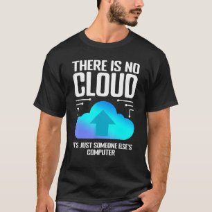 Programmierer-Witz Es gibt keinen Cloud-Computer-N T-Shirt