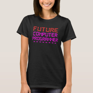 Programmierhumor Zukünftiger Computerprogrammierer T-Shirt