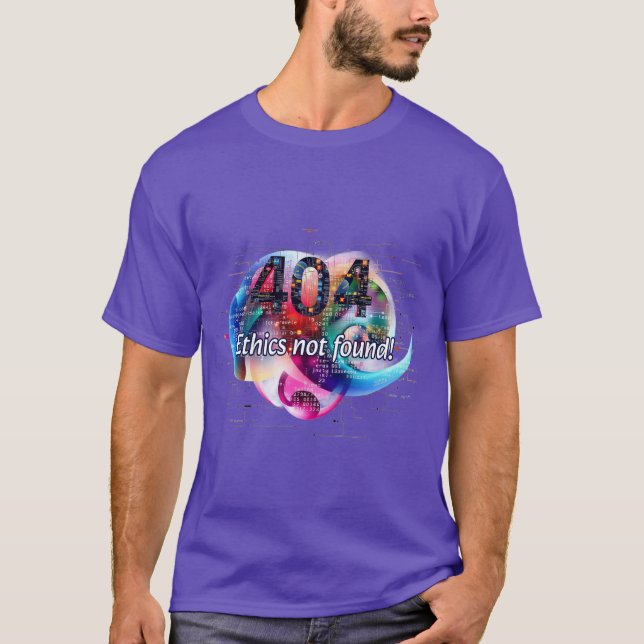 Programmierung: 404: Ethik nicht gefunden! T-Shirt (Vorderseite)