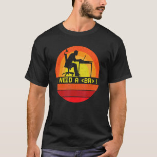 Programmierung Brauchen Pause Syntax Programmierer T-Shirt
