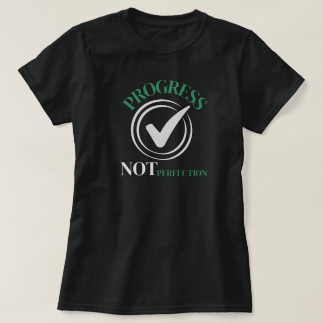 Progress Not Perfection Growth Mindset Inspiration T-Shirt (Design vorne)