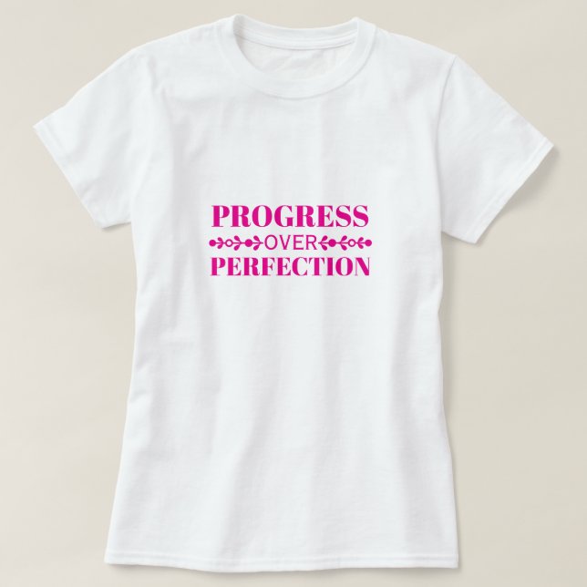 Progress Over Perfection Motivation Mindful Growth T-Shirt (Design vorne)