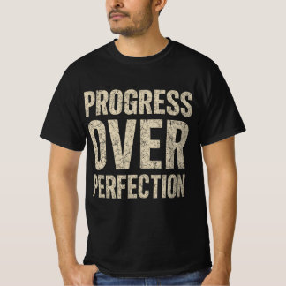 Progress Over Perfection T-Shirt