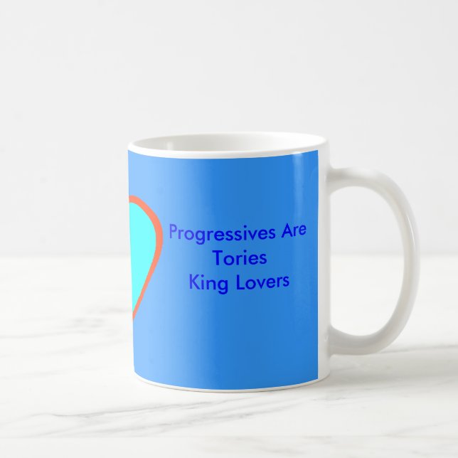 Progressive sind Torys King Liebhaber Tasse (Rechts)