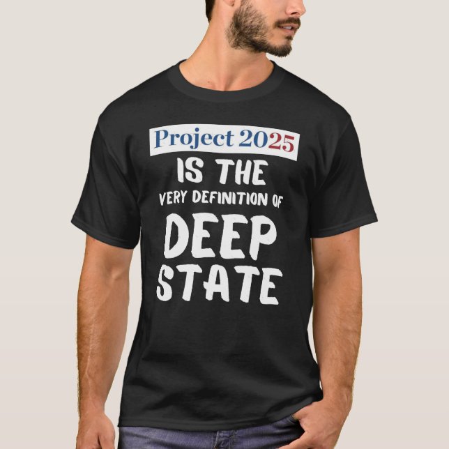 Projekt 2025 Deep Staat T-Shirt (Vorderseite)