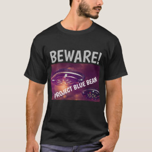 PROJEKT BLAUE BEAM UFO BEWARE! T - SHIRT