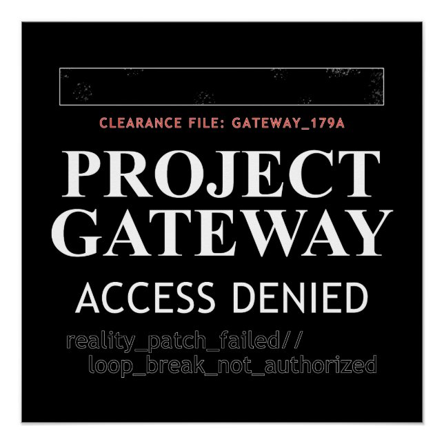 Projekt-Gateway - ZUGRIFF VERLETZT - Realitätslück Poster (Vorderseite)