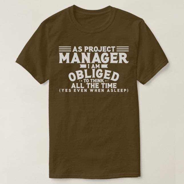 Projektleiter Als Projektmanager bin ich verpflich T-Shirt (Design vorne)