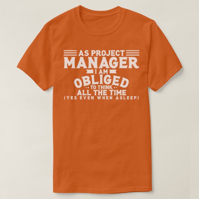 Projektleiter Als Projektmanager bin ich verpflich T-Shirt (Design vorne)