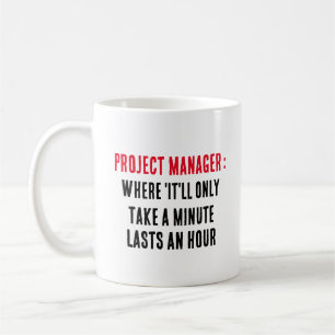 Projektmanagement: Wo 'Es dauert nur eine Minute Kaffeetasse