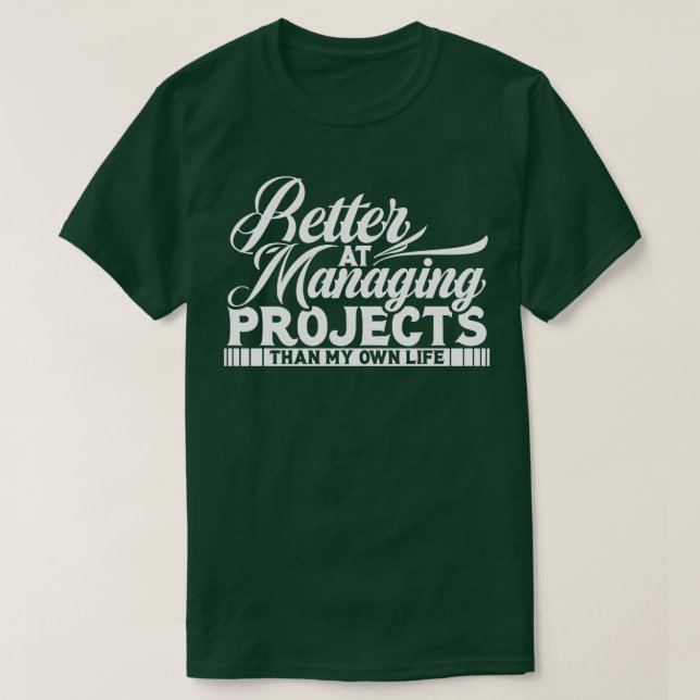 Projektmanager können Projekte besser verwalten T-Shirt (Design vorne)