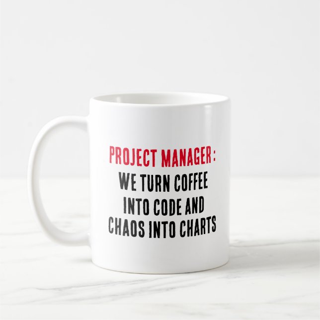 Projektmanager Wir verwandeln Kaffee in Code und C Kaffeetasse (Links)