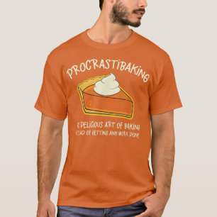 Prokrastibaking Köstliche Kunst des Backens Design T-Shirt