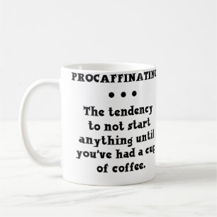 Prokrastinierender Lustiger Kaffeebecher Kaffeetasse