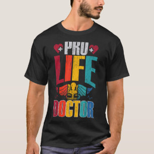 Prolife for Women Pro Life Pro Life School Doktor T-Shirt