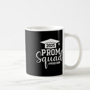 Prom Squad 2025 Proud Mama Graduate Prom Cl von 20 Kaffeetasse