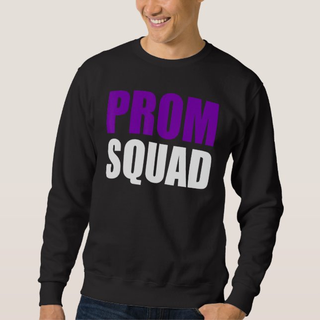 Prom Squad - A Group Prom Friends, Teams, Clubs_3 Sweatshirt (Vorderseite)